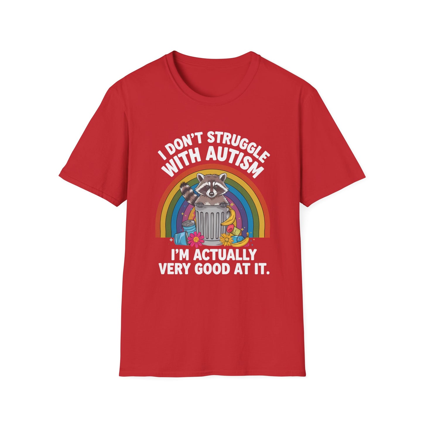I Don't Struggle with Autism - Unisex Softstyle T-Shirt