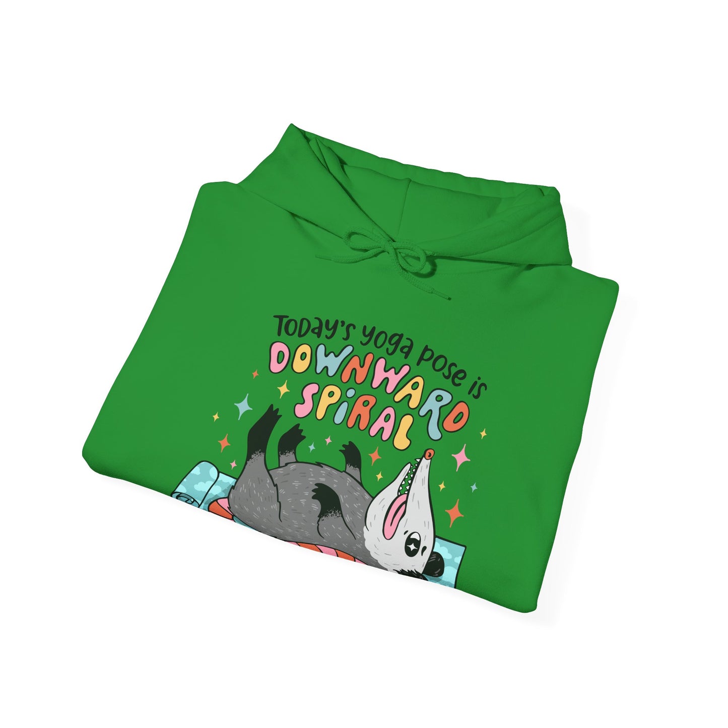 Funny Possum Hoodie — "Today's Yoga Pose is Downward Spiral"