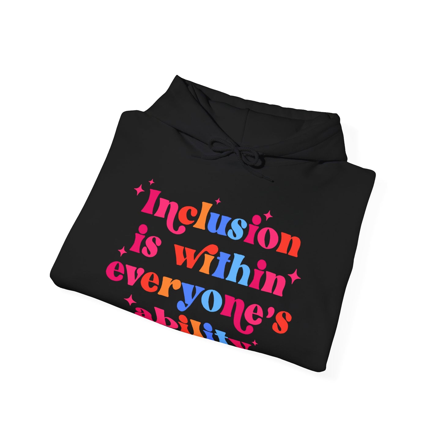 "Inclusion Is Within Everyone’s Ability" Hoodie — Disability Inclusion Sweatshirt