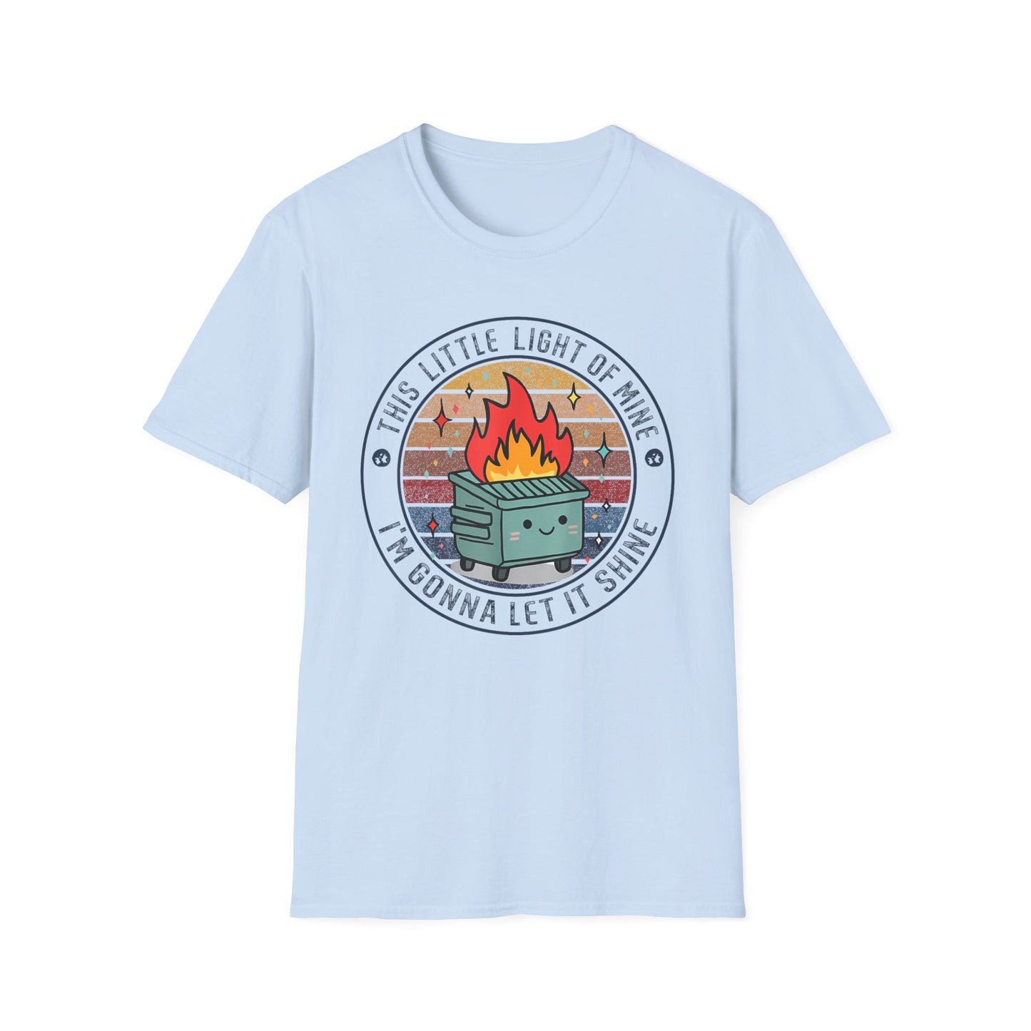 Funny Dumpster Fire T-Shirt — “This Little Light of Mine, I’m Gonna Let It Shine”