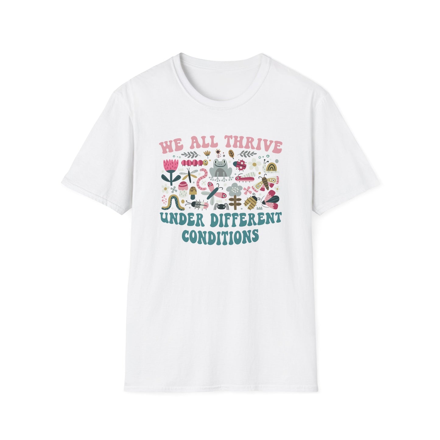 "We All Thrive Under Different Conditions" T-Shirt — Floral Inclusive Tee