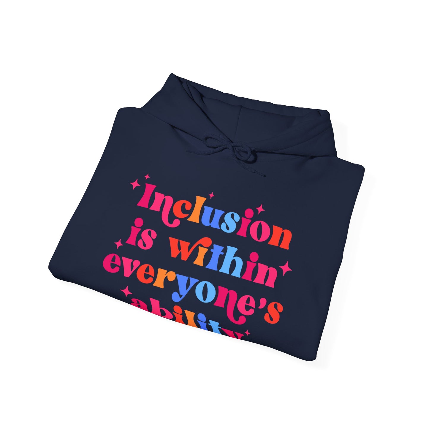 "Inclusion Is Within Everyone’s Ability" Hoodie — Disability Inclusion Sweatshirt