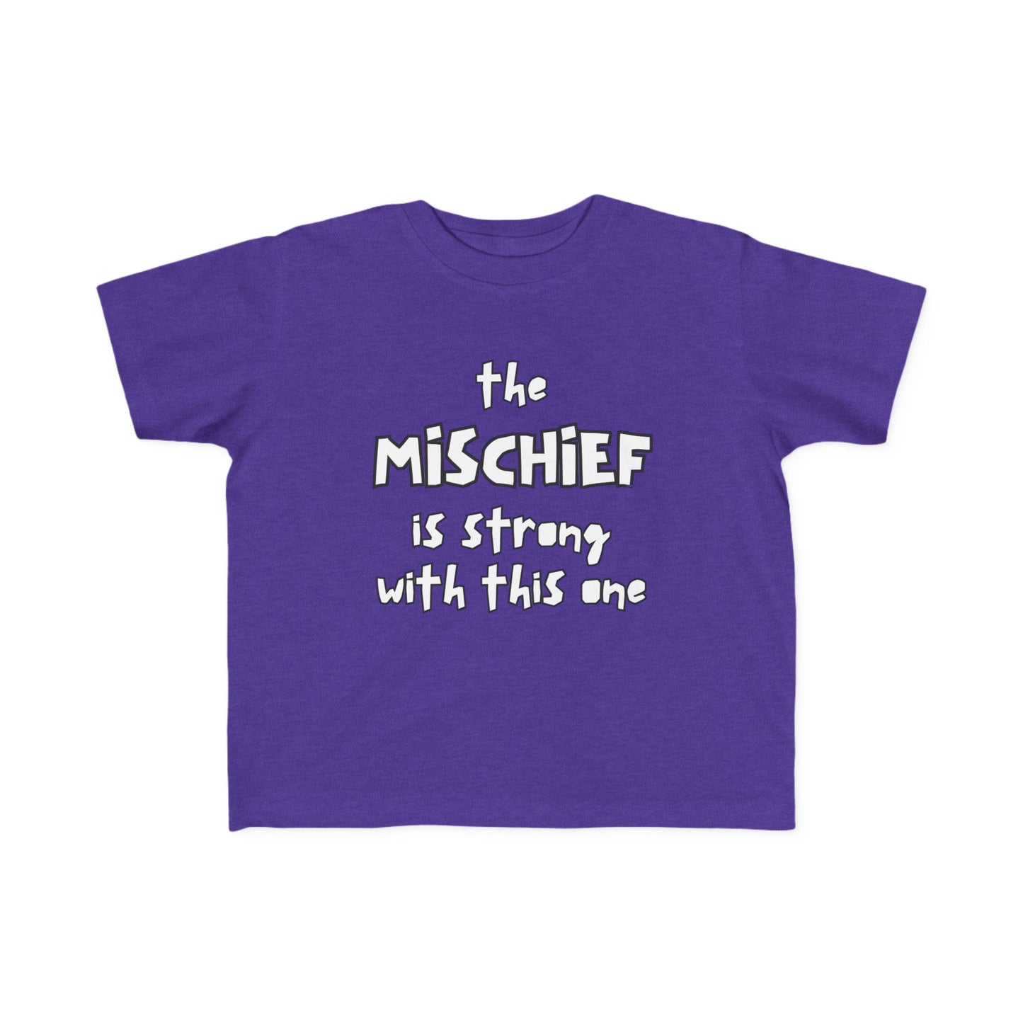 “The Mischief Is Strong With This One” —  Funny Toddler Tee