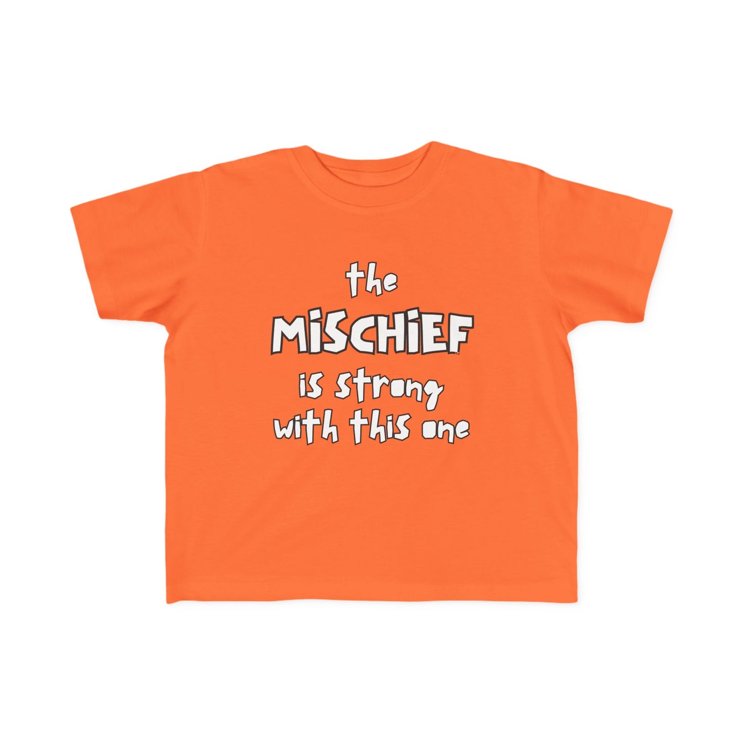 “The Mischief Is Strong With This One” —  Funny Toddler Tee