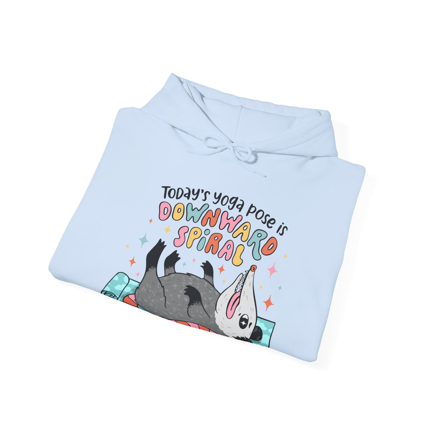 Funny Possum Hoodie — "Today's Yoga Pose is Downward Spiral"