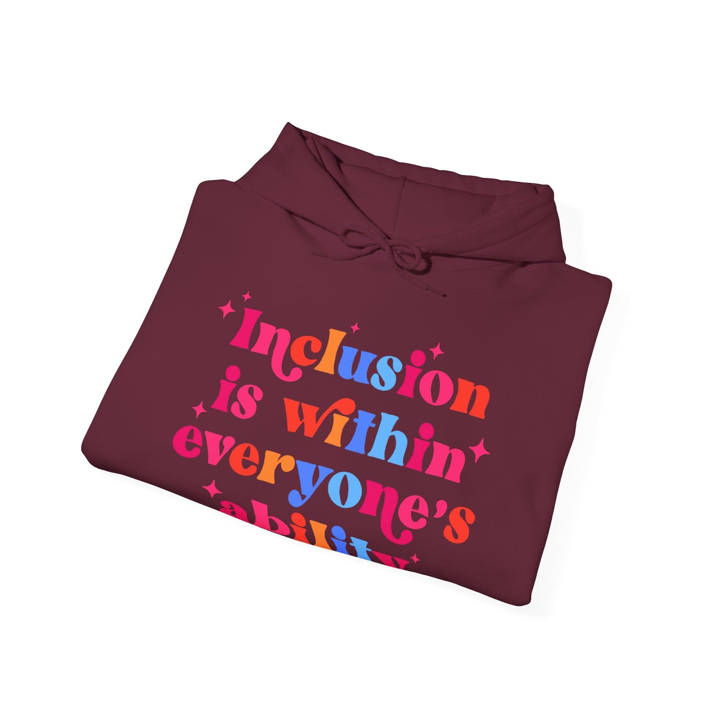 "Inclusion Is Within Everyone’s Ability" Hoodie — Disability Inclusion Sweatshirt