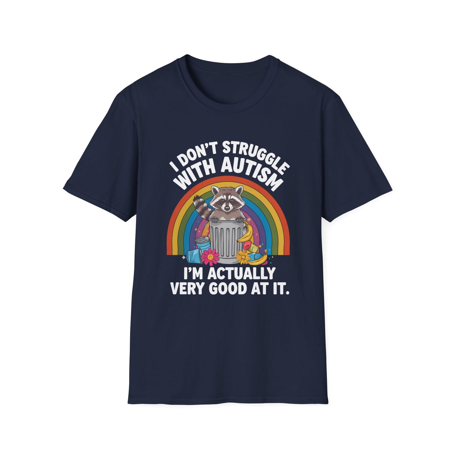 I Don't Struggle with Autism - Unisex Softstyle T-Shirt