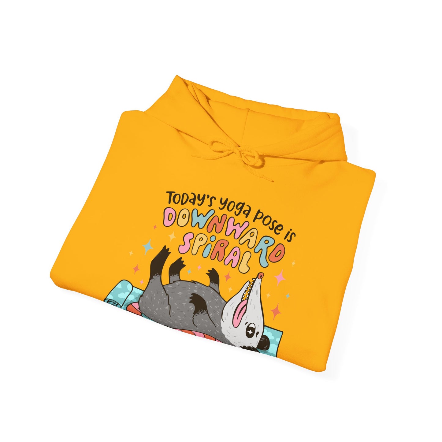Funny Possum Hoodie — "Today's Yoga Pose is Downward Spiral"