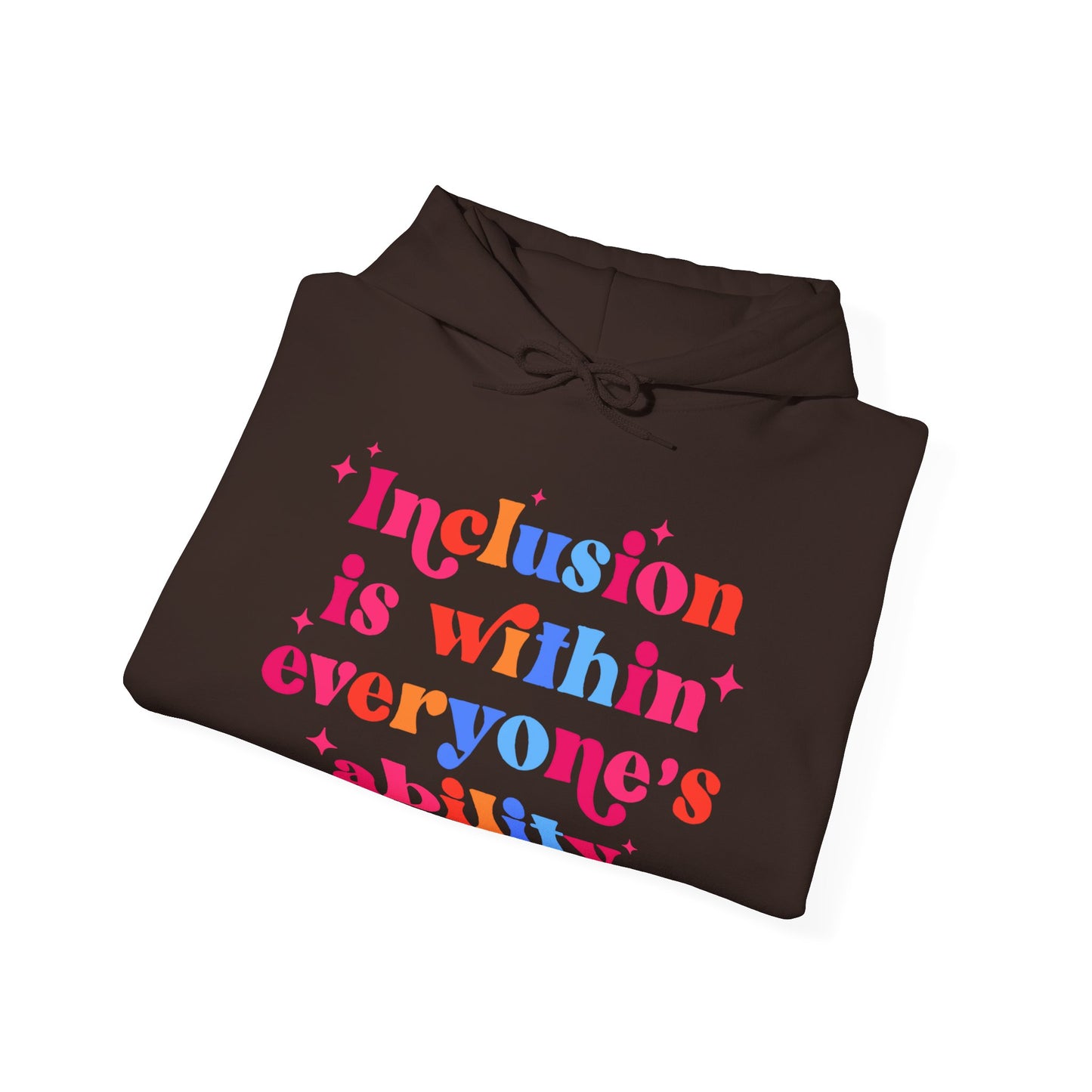 "Inclusion Is Within Everyone’s Ability" Hoodie — Disability Inclusion Sweatshirt