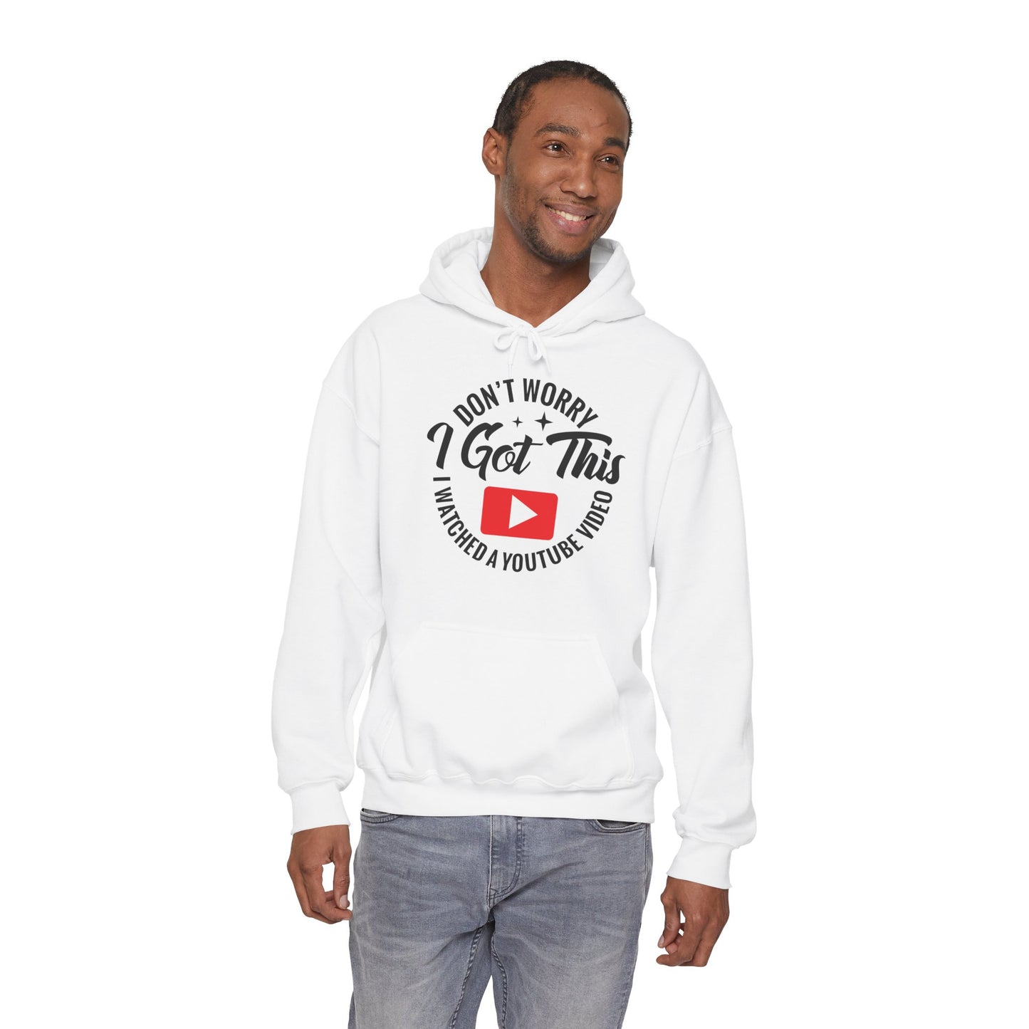 "Don’t Worry, I Got This — I Watched a YouTube Video" Hoodie