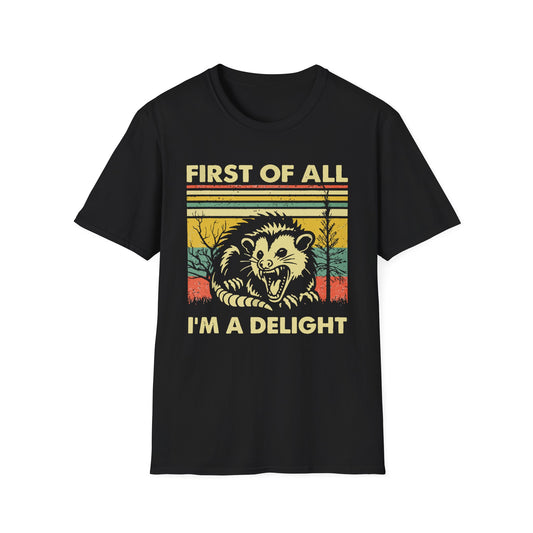 "First of All, I'm a Delight" T-Shirt —  Retro Possum Graphic Tee