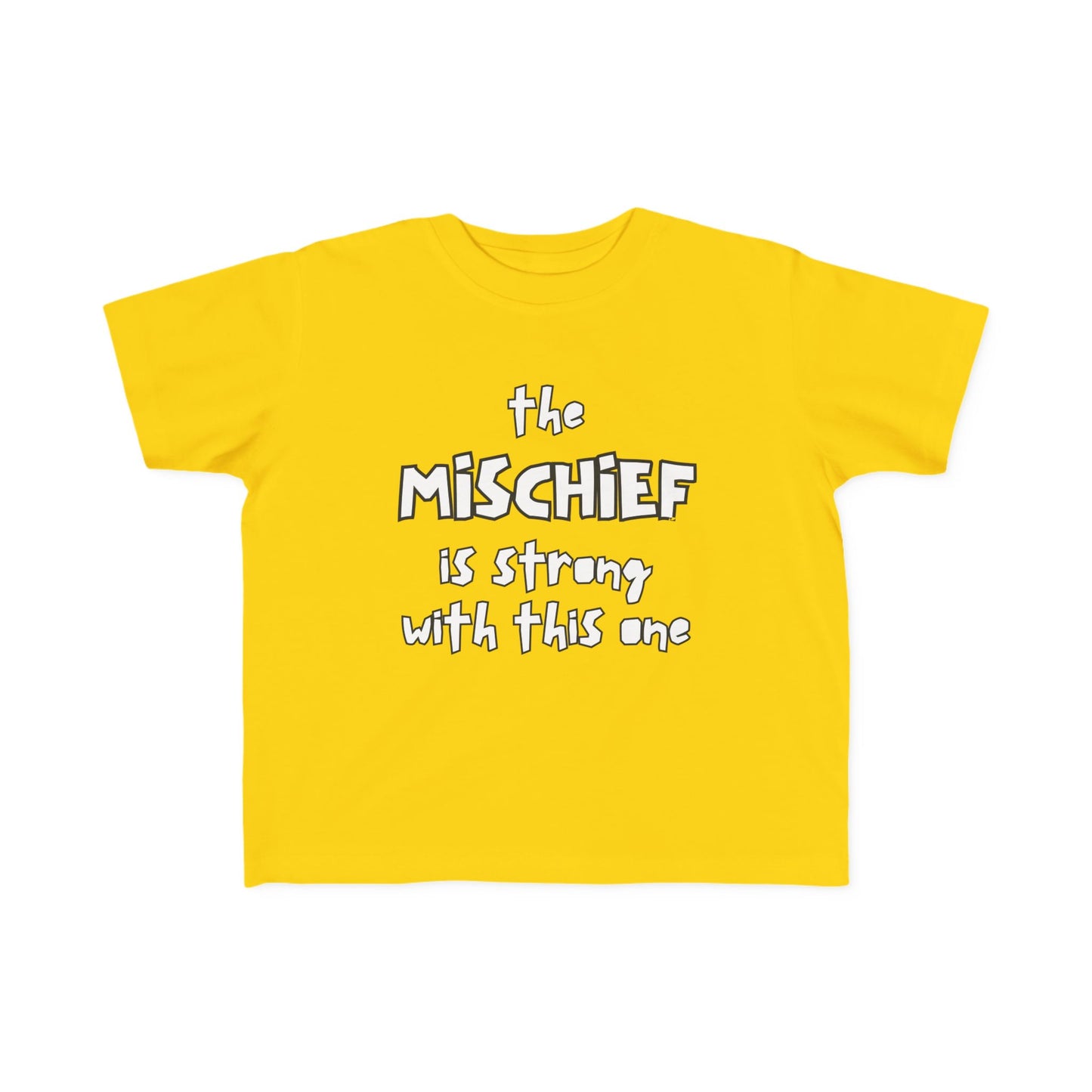 “The Mischief Is Strong With This One” —  Funny Toddler Tee