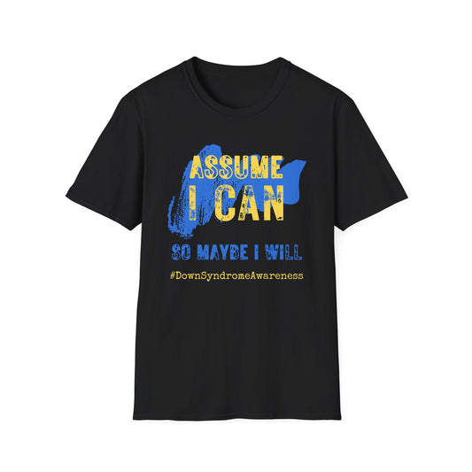 Assume I Can – Down Syndrome Awareness Tee