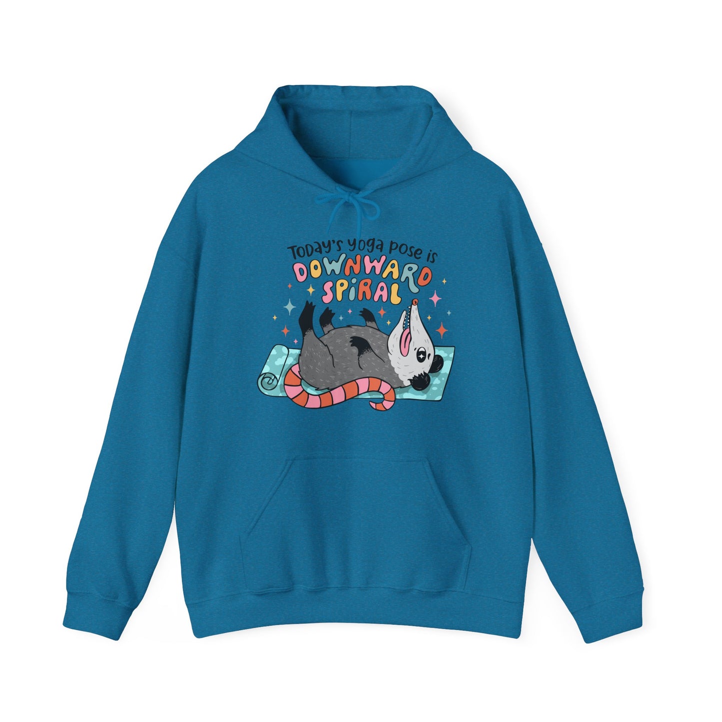 Funny Possum Hoodie — "Today's Yoga Pose is Downward Spiral"