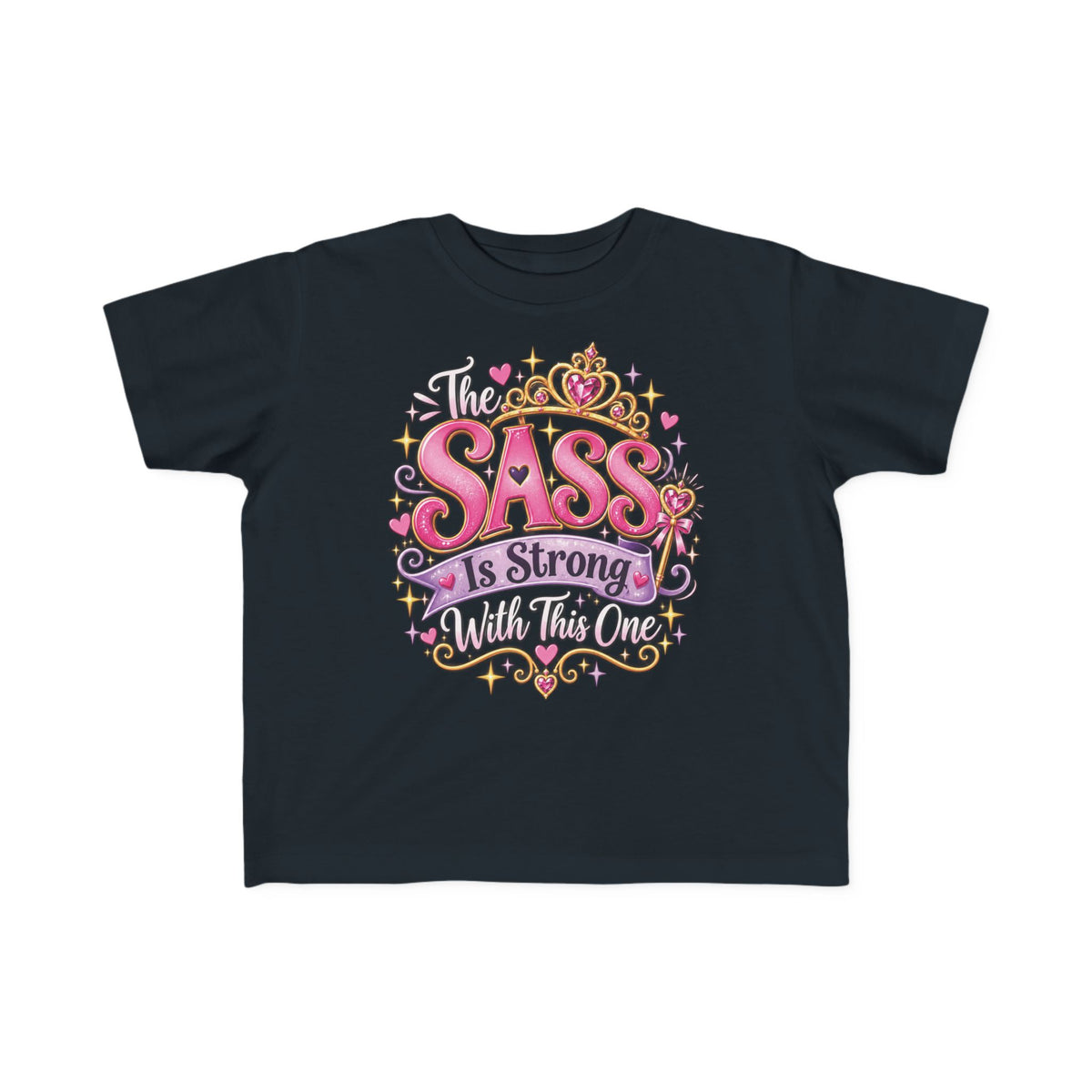 The Sass Is Strong With This One Toddler Tee – Princess Kids Shirt