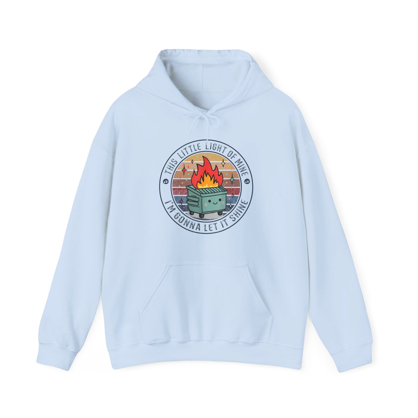Funny Dumpster Fire Hoodie — "This Little Light of Mine, I'm Gonna Let It Shine"