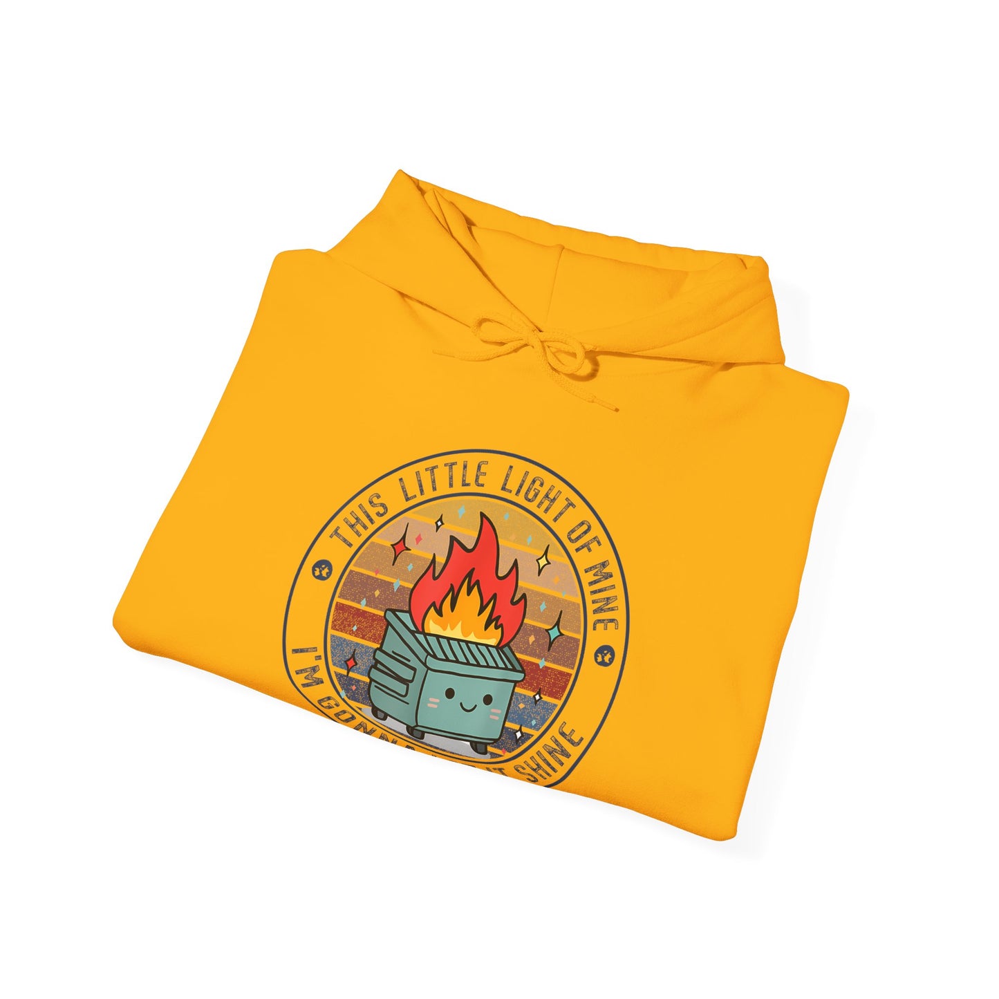 Funny Dumpster Fire Hoodie — "This Little Light of Mine, I'm Gonna Let It Shine"