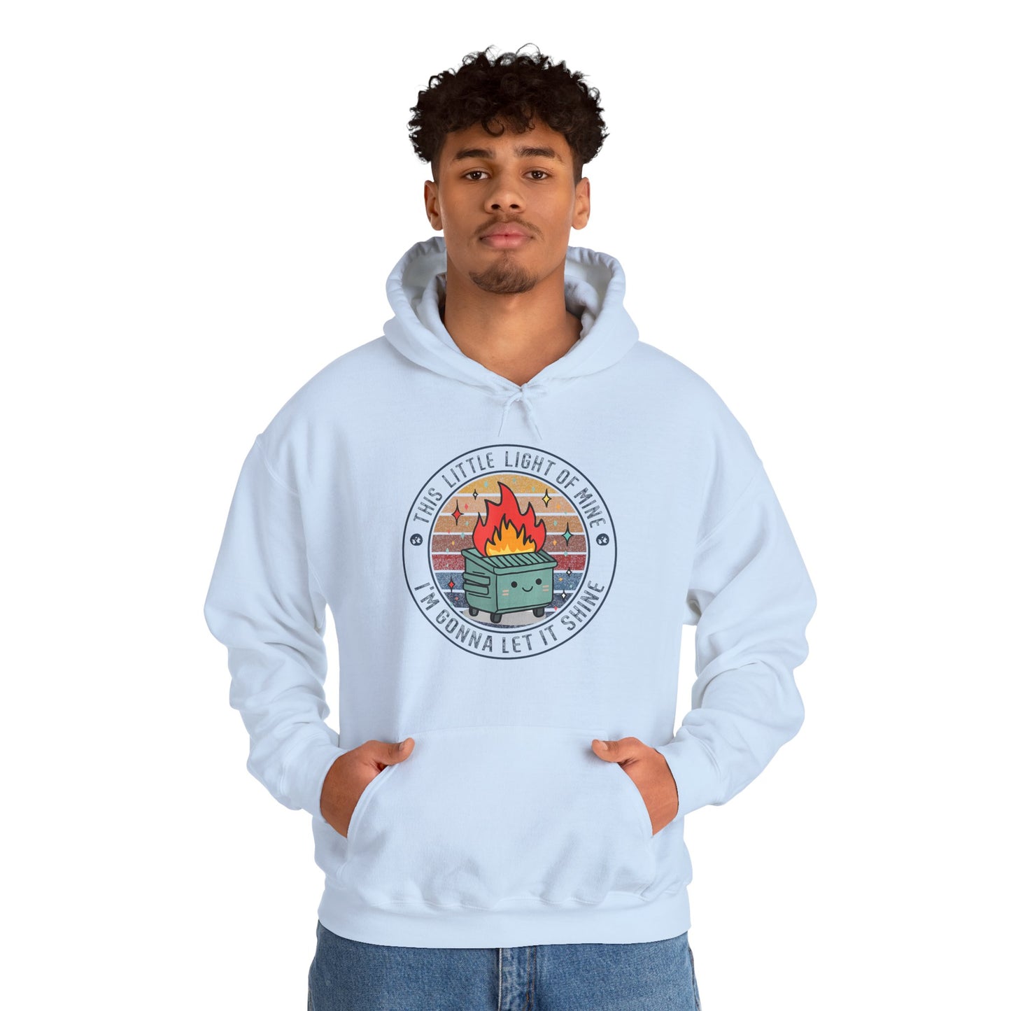 Funny Dumpster Fire Hoodie — "This Little Light of Mine, I'm Gonna Let It Shine"