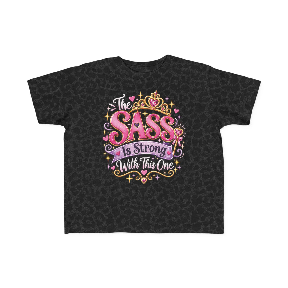 The Sass Is Strong With This One Toddler Tee – Princess Kids Shirt
