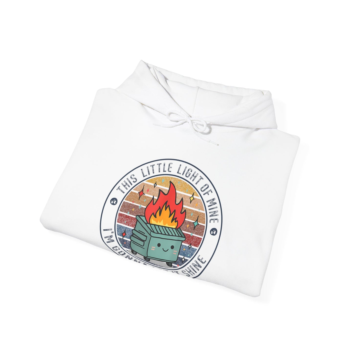 Funny Dumpster Fire Hoodie — "This Little Light of Mine, I'm Gonna Let It Shine"