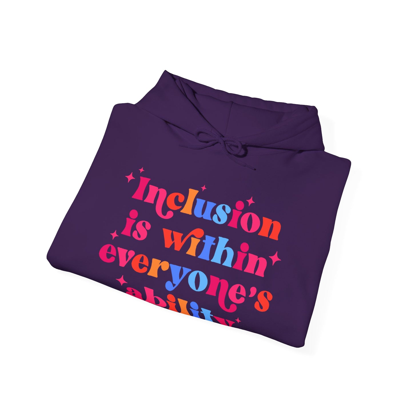 "Inclusion Is Within Everyone’s Ability" Hoodie — Disability Inclusion Sweatshirt