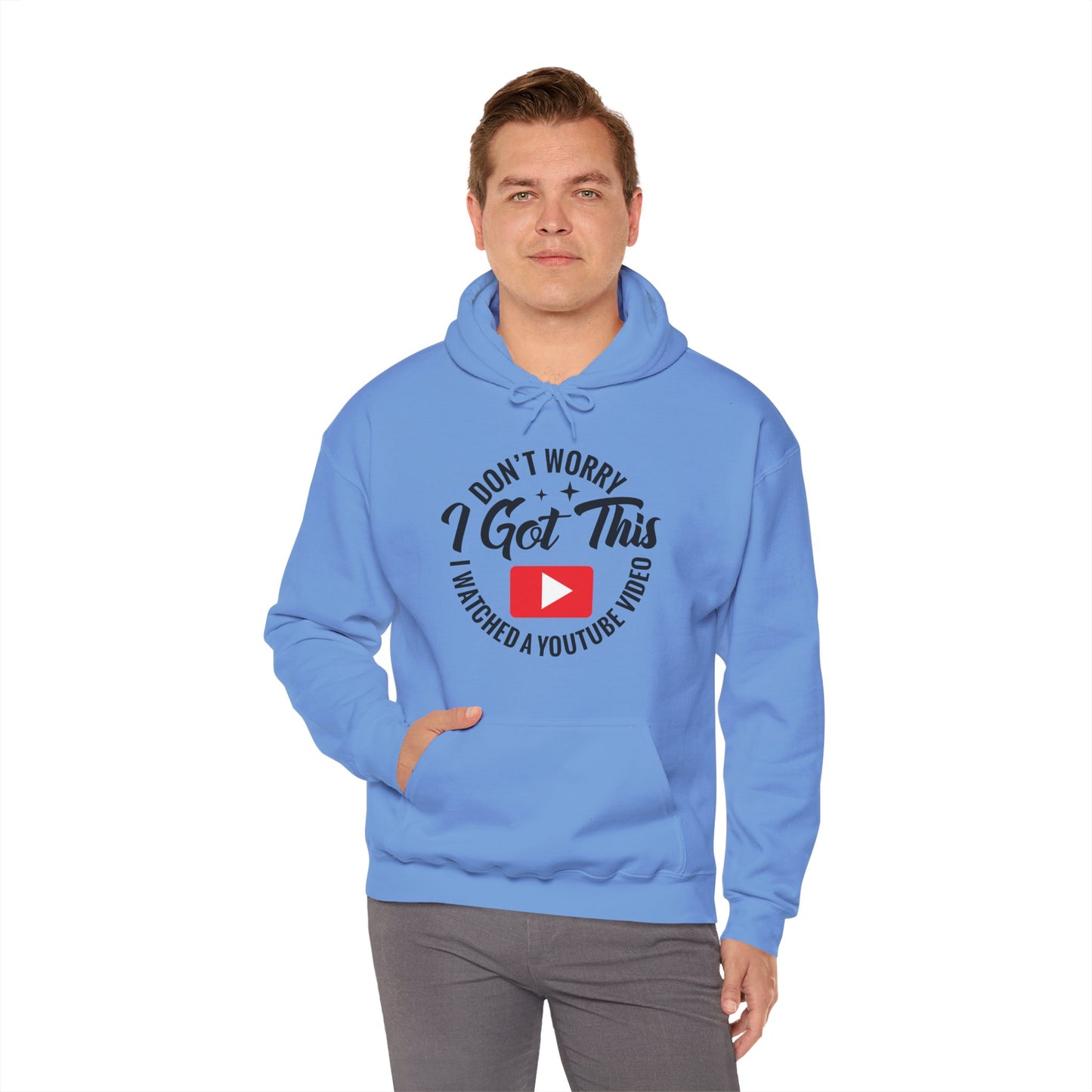 "Don’t Worry, I Got This — I Watched a YouTube Video" Hoodie