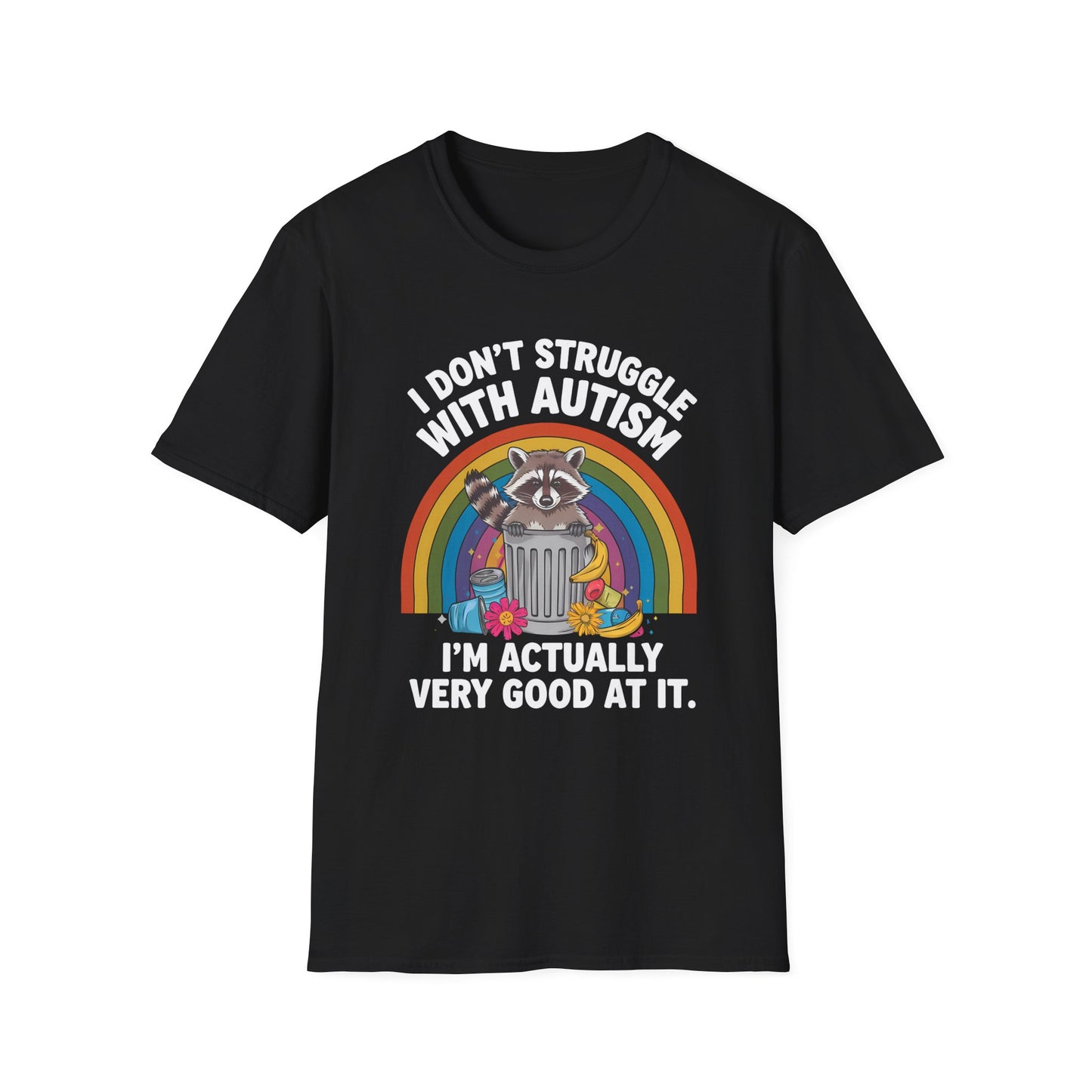 I Don't Struggle with Autism - Unisex Softstyle T-Shirt