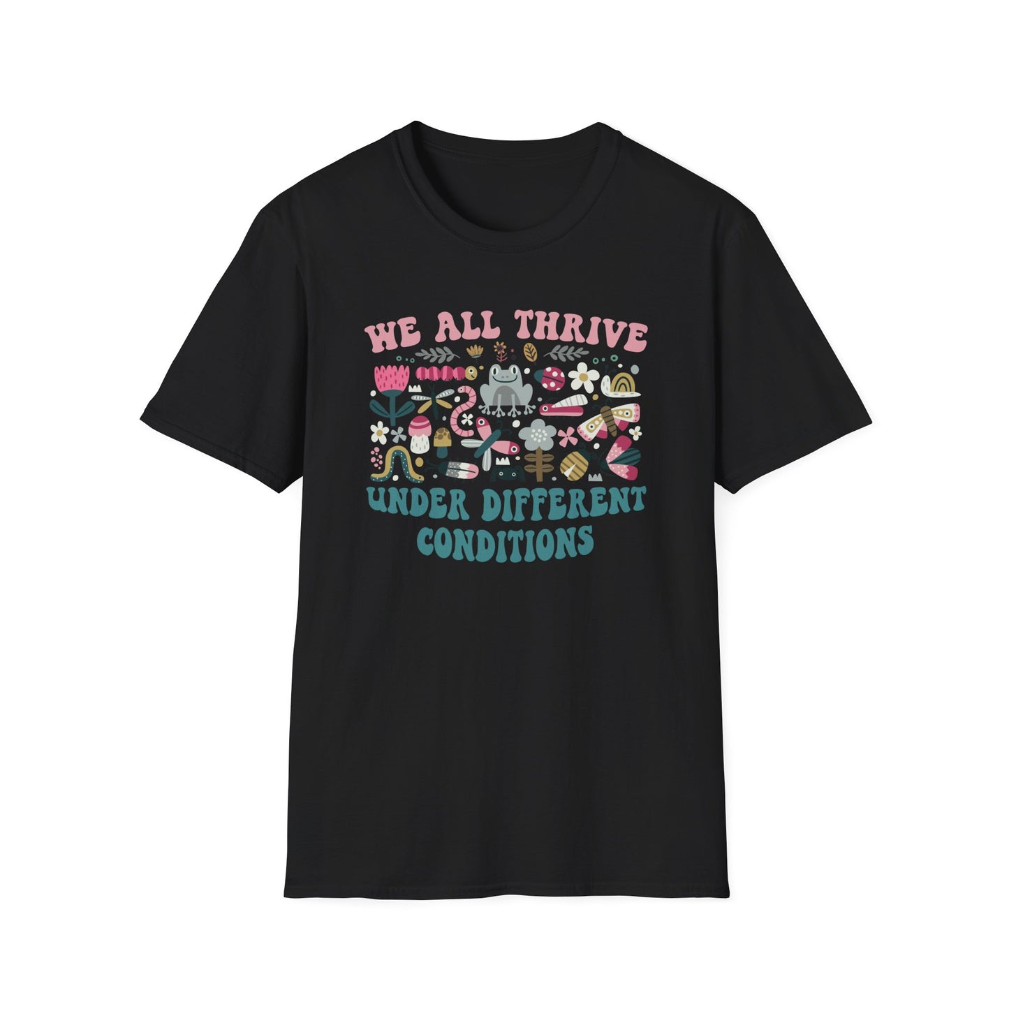 "We All Thrive Under Different Conditions" T-Shirt — Floral Inclusive Tee