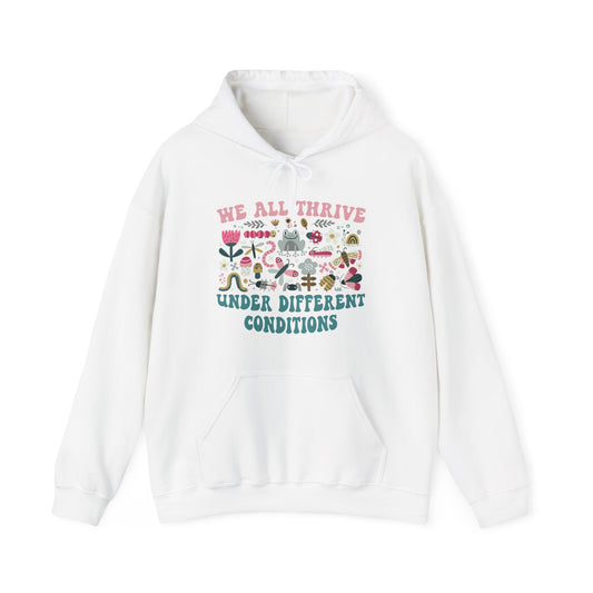 "We All Thrive Under Different Conditions" Hoodie — Diversity & Inclusion Floral Graphic Sweatshirt
