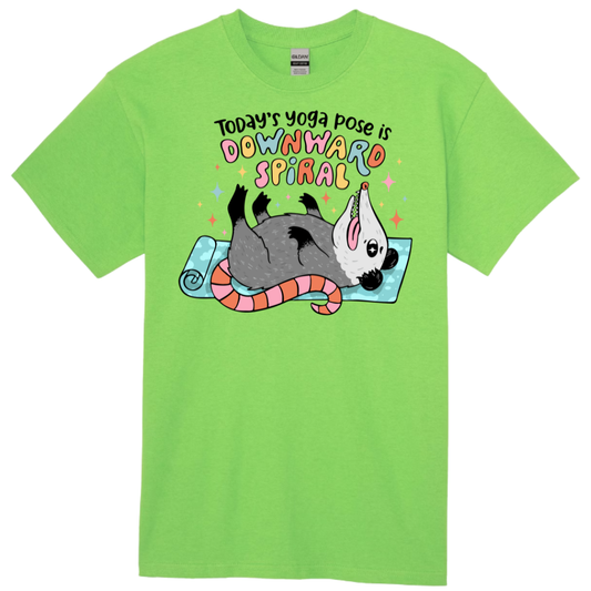 Today's Yoga Pose Is Downward Spiral - Tee